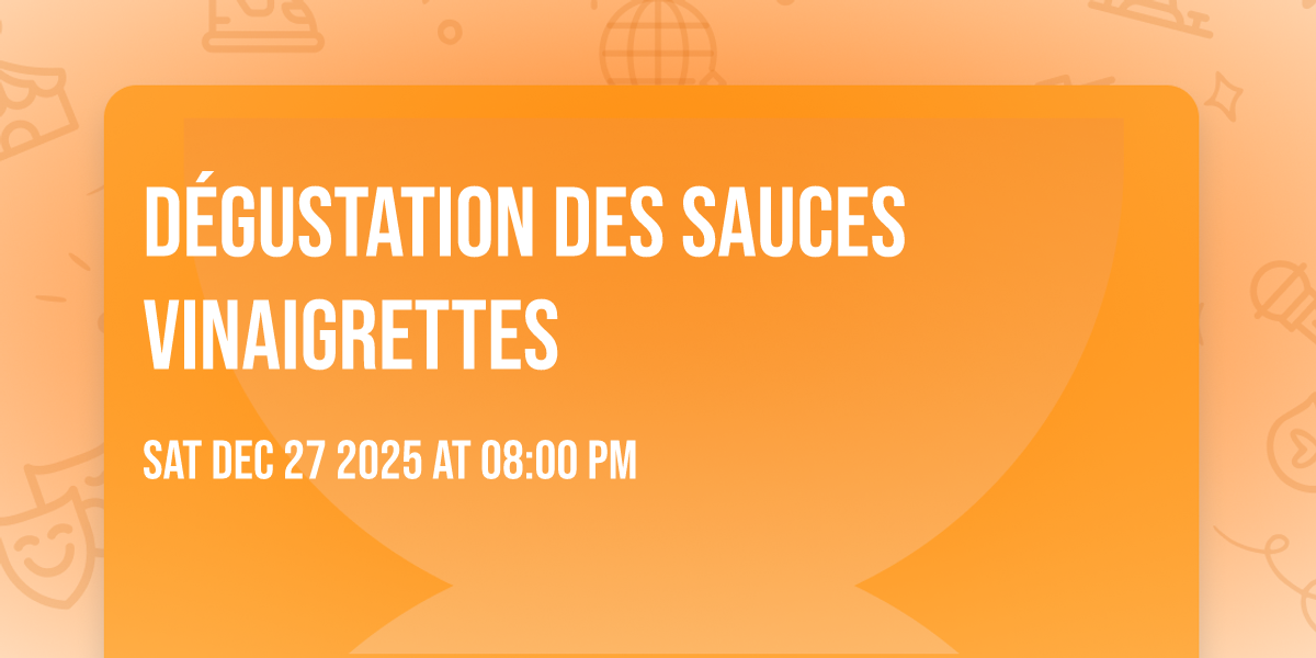 Dégustation des sauces vinaigrettes 