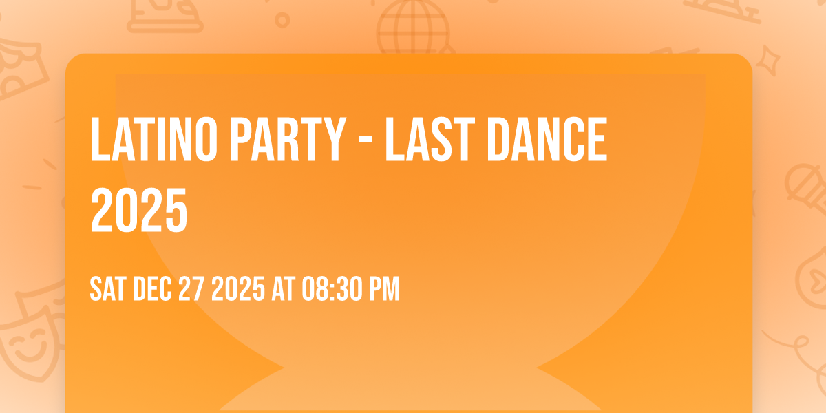 Latino Party - Last Dance 2025