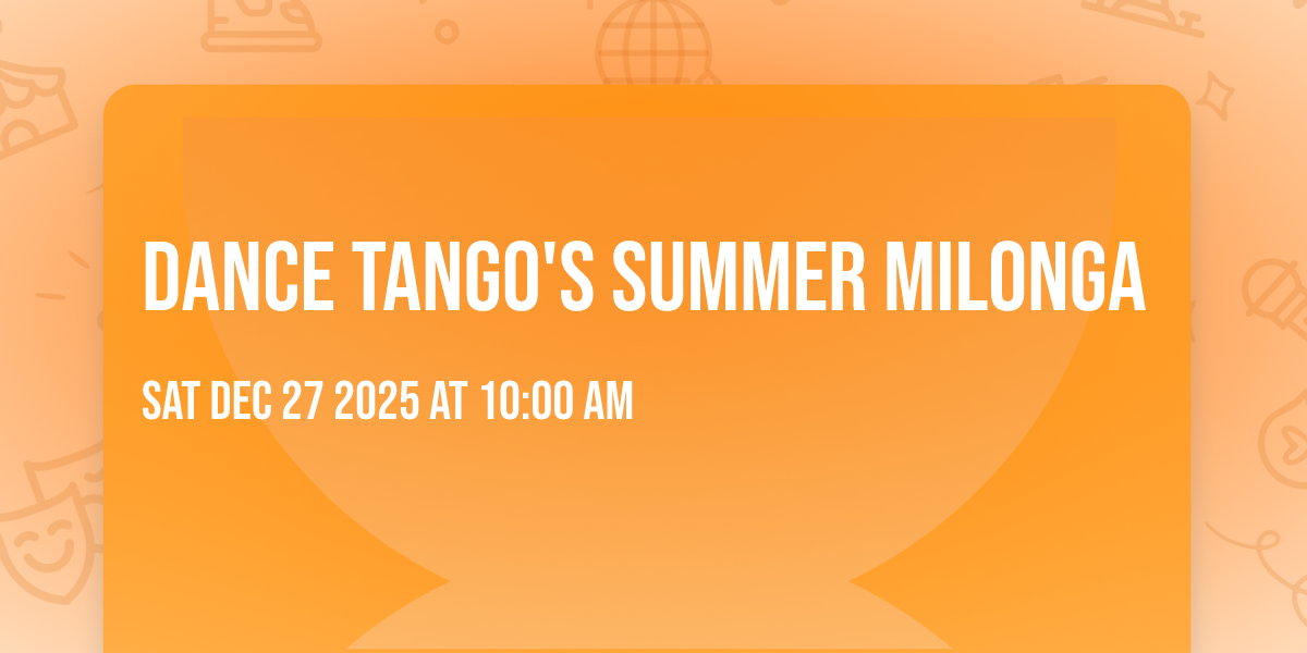 Dance Tango's Summer Milonga