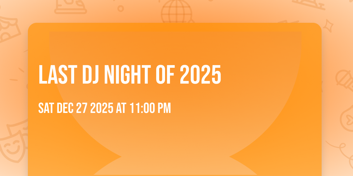 LAST DJ NIGHT of 2025