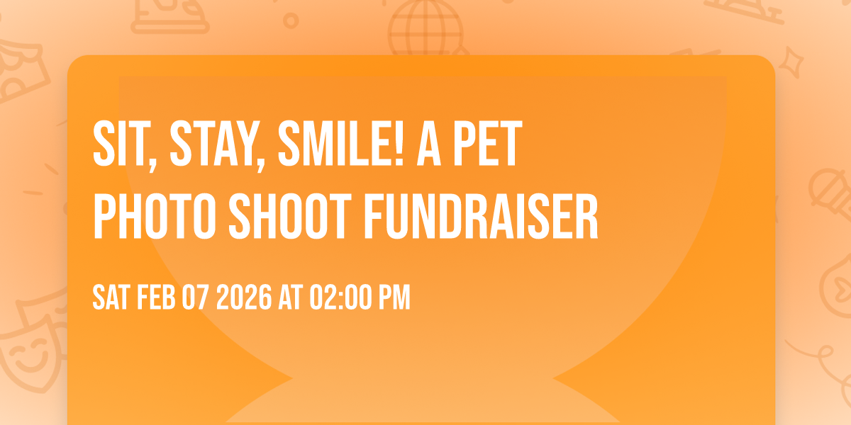 Sit, Stay, Smile! A Pet Photo Shoot Fundraiser