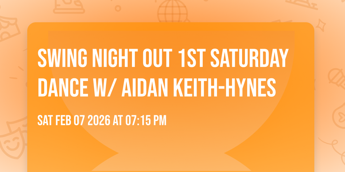 Swing Night Out 1st Saturday Dance w/ Aidan Keith-Hynes