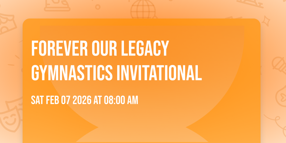 Forever Our Legacy Gymnastics Invitational