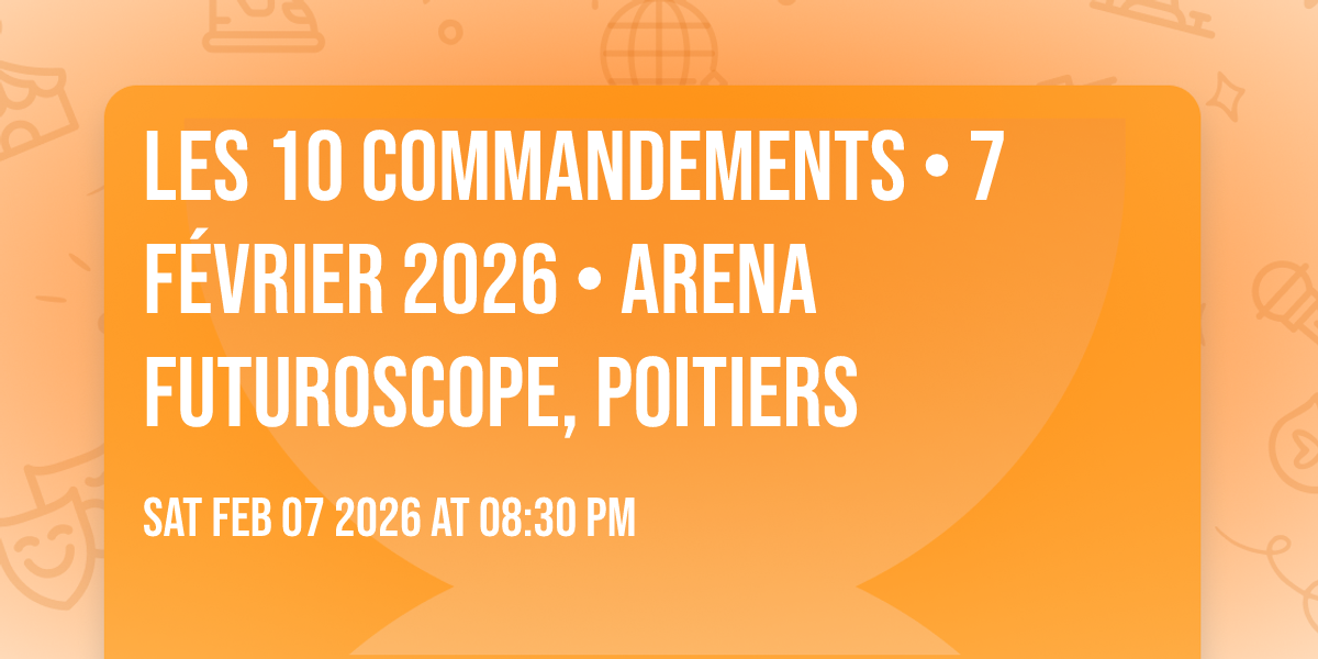 Les 10 Commandements • 7 février 2026 • Arena Futuroscope, Poitiers