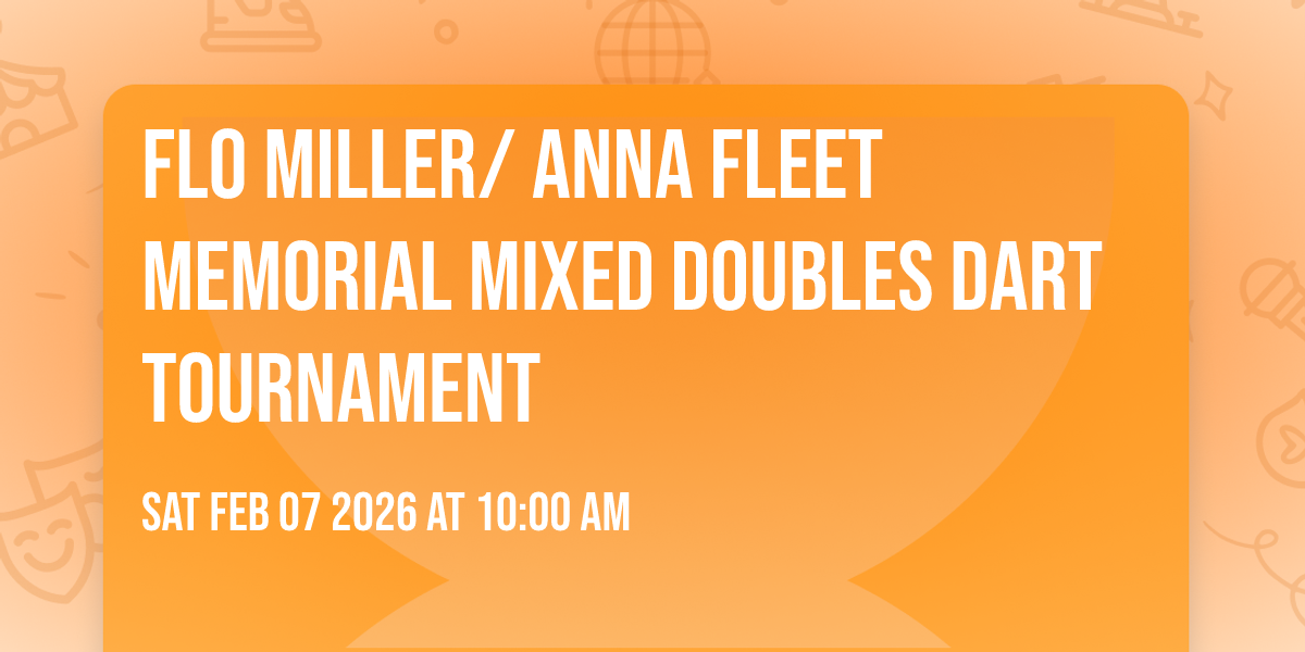 Flo Miller/ Anna Fleet Memorial Mixed Doubles Dart Tournament 