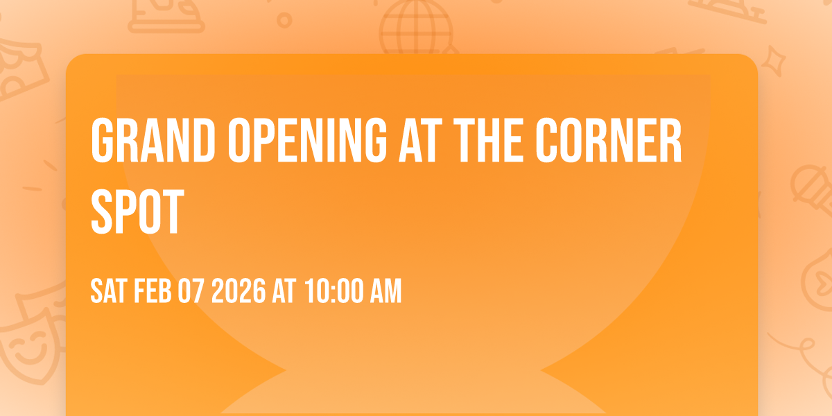 Grand Opening at The Corner Spot