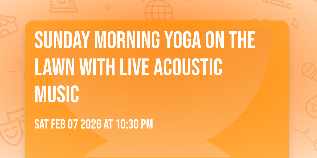 Sunday Morning Yoga on the Lawn with LIVE Acoustic Music