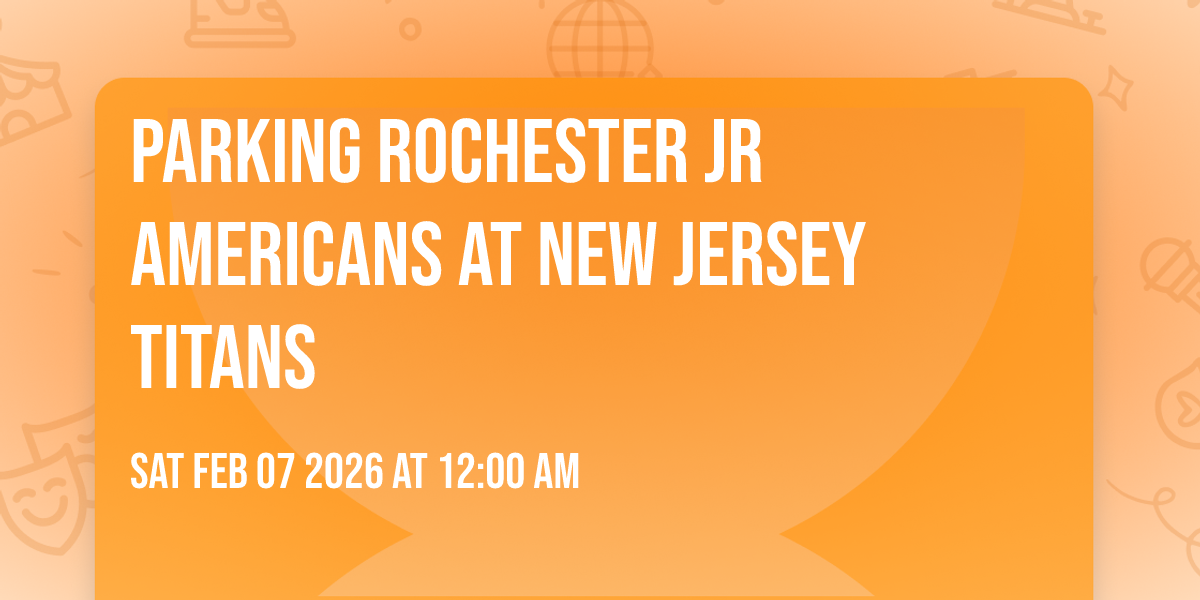 Parking Rochester Jr Americans at New Jersey Titans