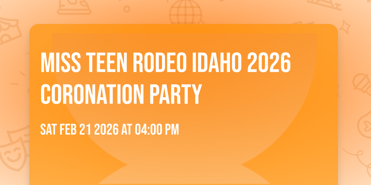 Miss Teen Rodeo Idaho 2026 Coronation  Party