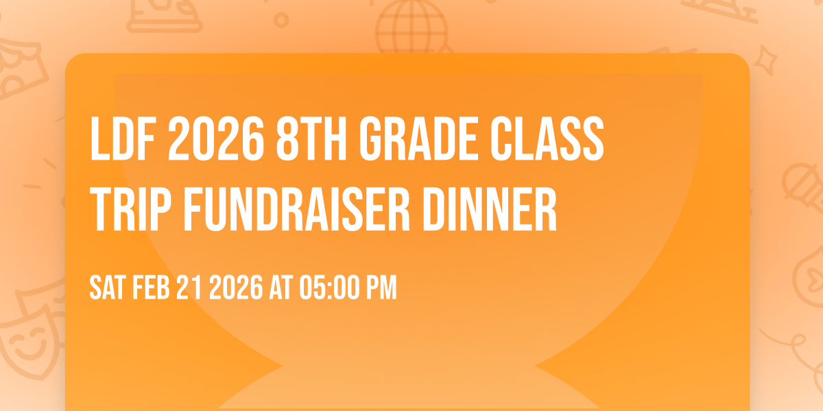 LDF 2026 8th Grade Class Trip Fundraiser Dinner