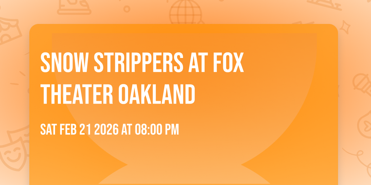 Snow Strippers at Fox Theater Oakland