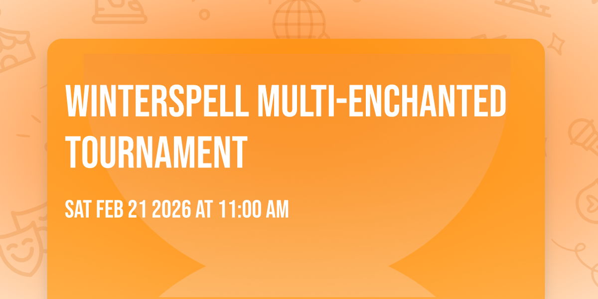 Winterspell Multi-Enchanted Tournament 