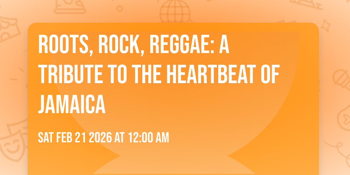 Roots, Rock, Reggae: A Tribute to the Heartbeat of Jamaica