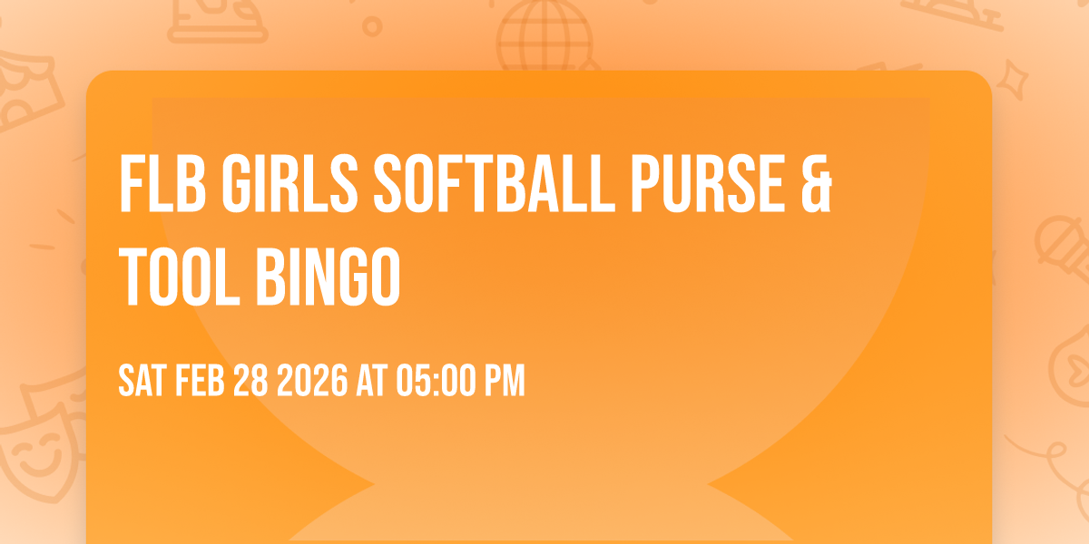 🥎 FLB GIRLS SOFTBALL PURSE & TOOL BINGO 🥎