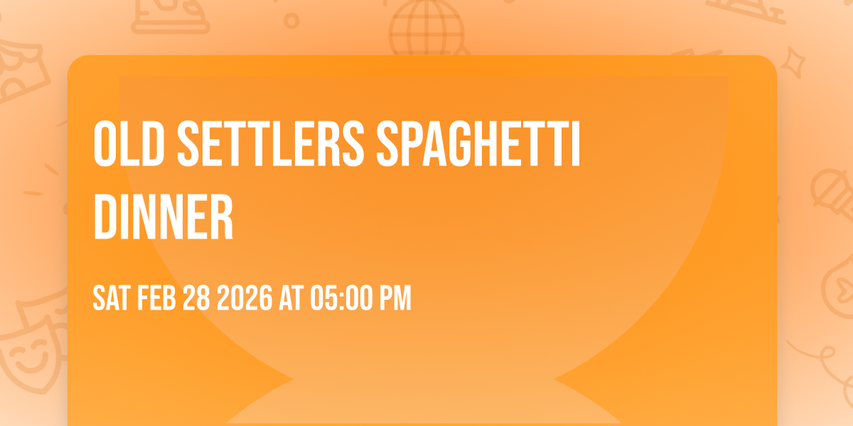 Old Settlers Spaghetti Dinner