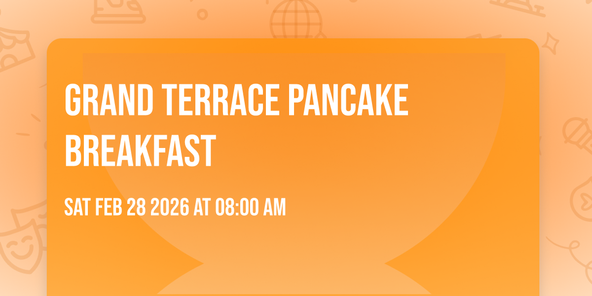 Grand Terrace Pancake Breakfast 