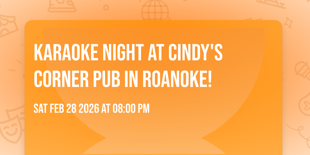 Karaoke Night at Cindy's Corner Pub in Roanoke!