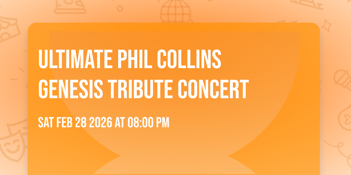 Ultimate Phil Collins Genesis Tribute Concert