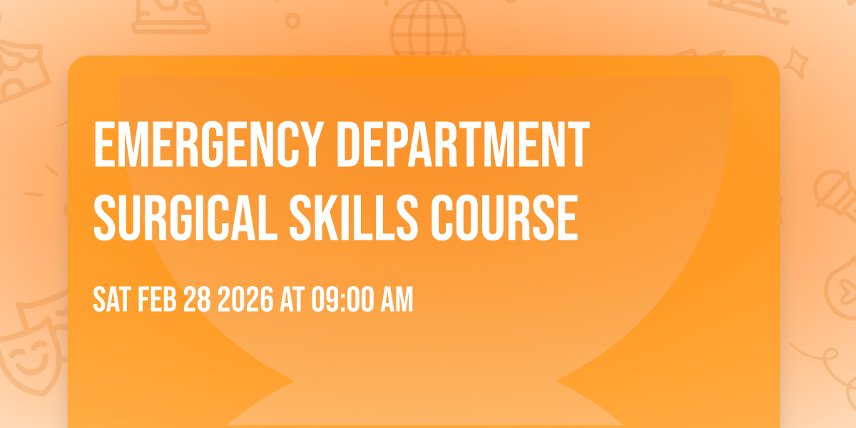 Emergency Department Surgical Skills Course