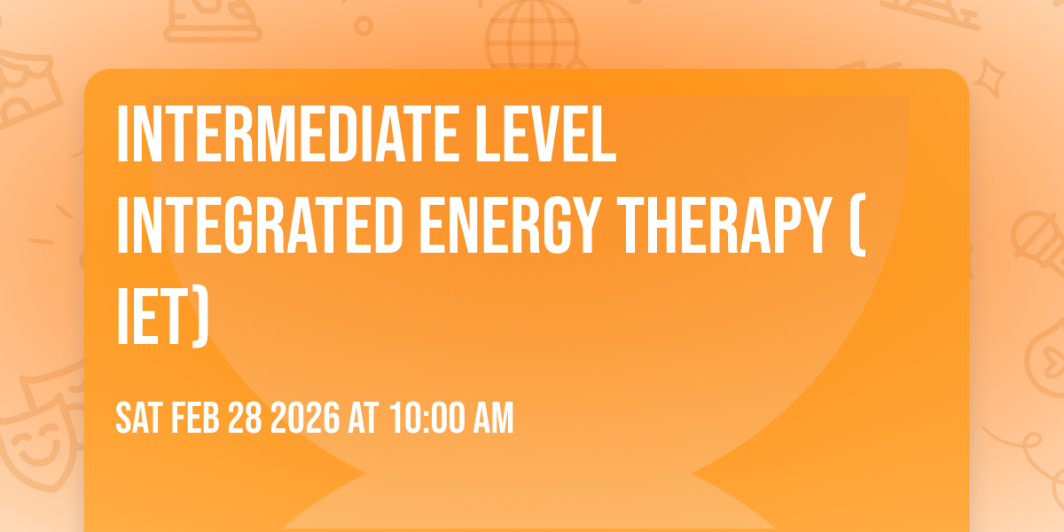 Intermediate Level Integrated Energy Therapy® (IET)