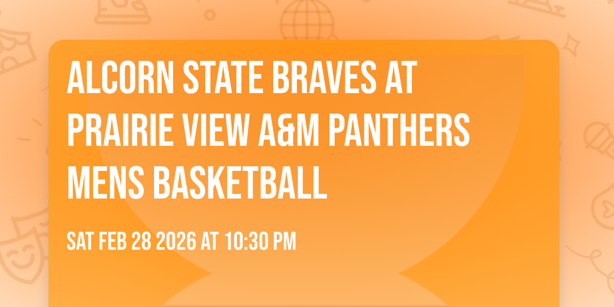 Alcorn State Braves at Prairie View A&M Panthers Mens Basketball