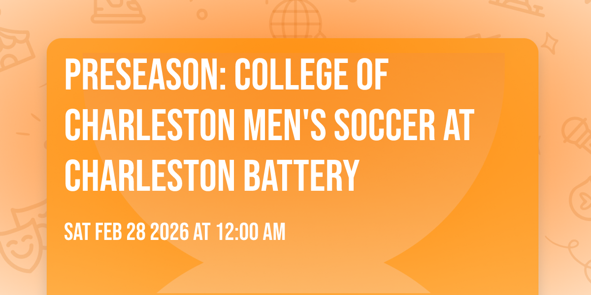 Preseason: College of Charleston Men's Soccer at Charleston Battery