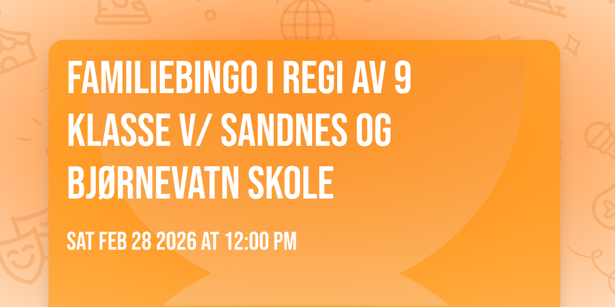 Familiebingo i regi av 9 klasse v/ Sandnes og Bjørnevatn skole
