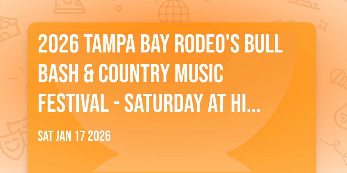 2026 Tampa Bay Rodeo's Bull Bash & Country Music Festival - Saturday at Hillsborough County Fair