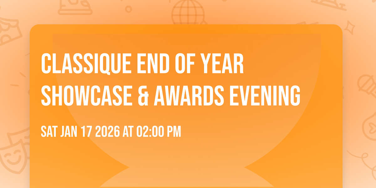 Classique end of year showcase & awards evening