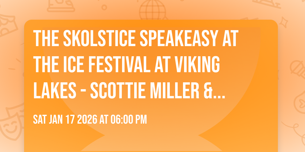 The Skolstice Speakeasy at The Ice Festival at Viking Lakes - Scottie Miller & Cierra Alise Hill