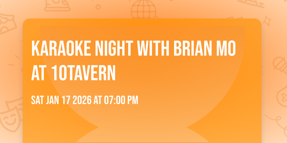 Karaoke Night with Brian Mo at 10Tavern