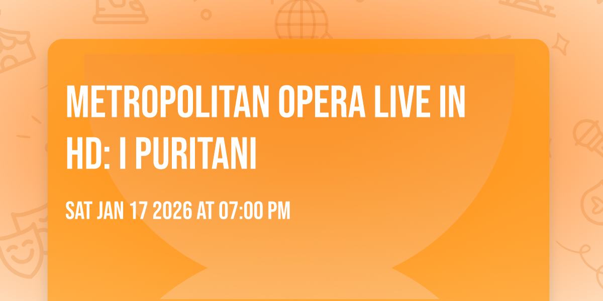 Metropolitan Opera Live in HD: I Puritani