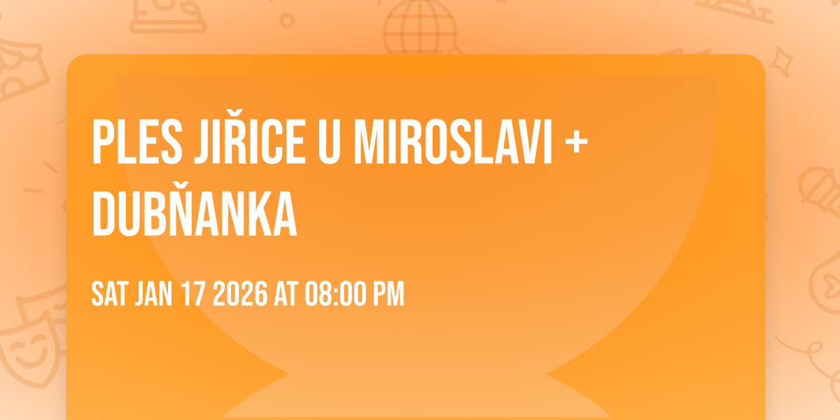 Ples Jiřice u Miroslavi + Dubňanka