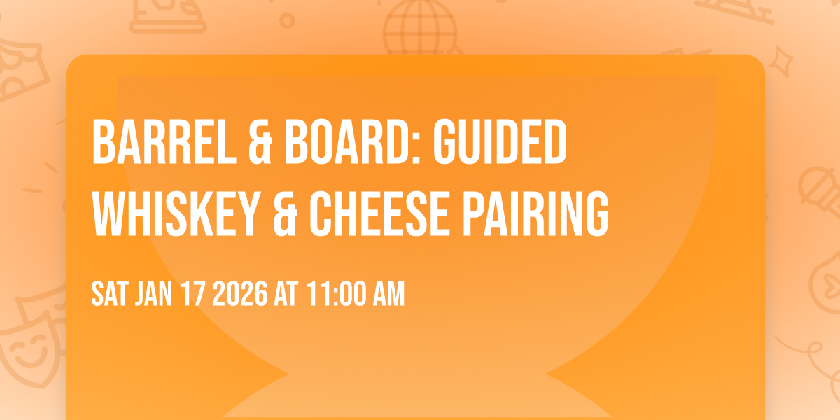 Barrel & Board: Guided Whiskey & Cheese Pairing 
