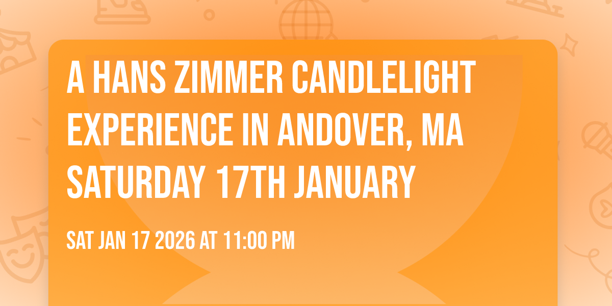 A Hans Zimmer Candlelight Experience In Andover, MA 🕯️Saturday 17th January