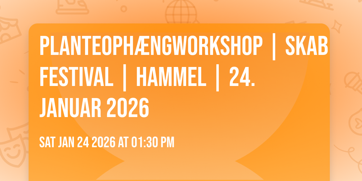 Planteophængworkshop | SKAB Festival | Hammel | 24. januar 2026