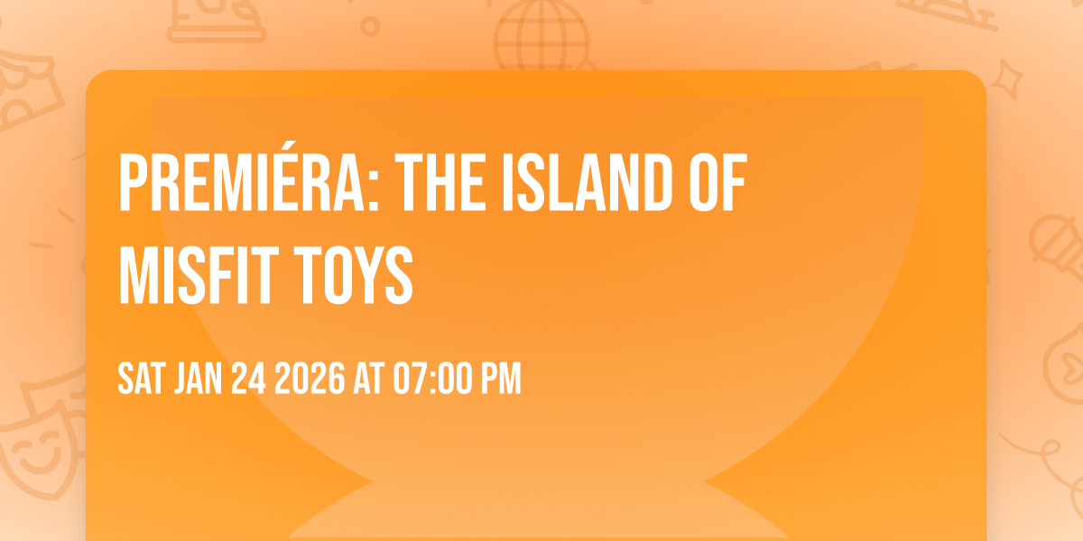 PREMIÉRA: THE ISLAND OF MISFIT TOYS