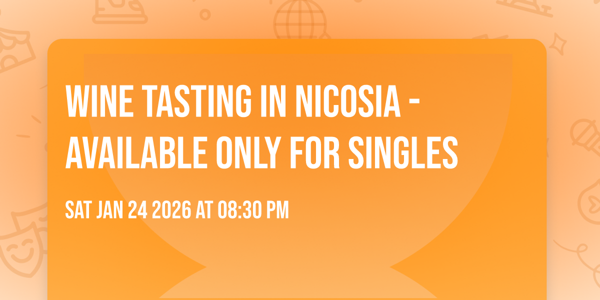 Wine Tasting in Nicosia - Available ONLY for Singles