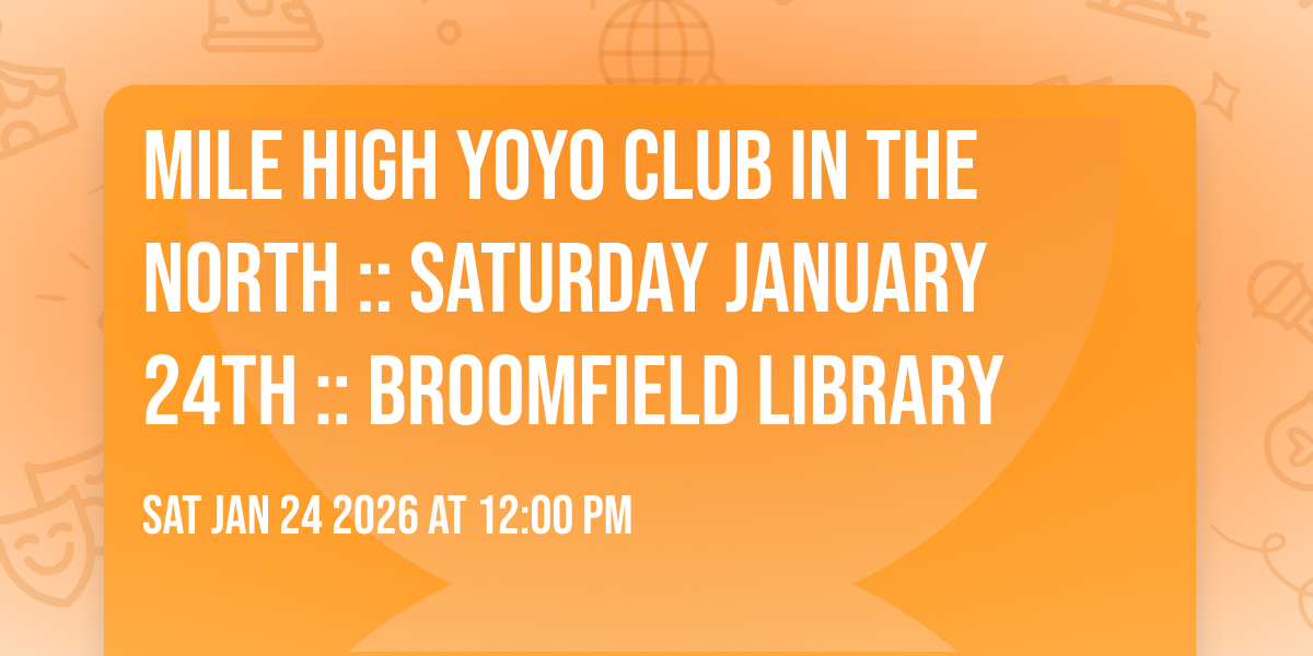 Mile High YoYo Club in the north :: Saturday January 24th :: Broomfield library 