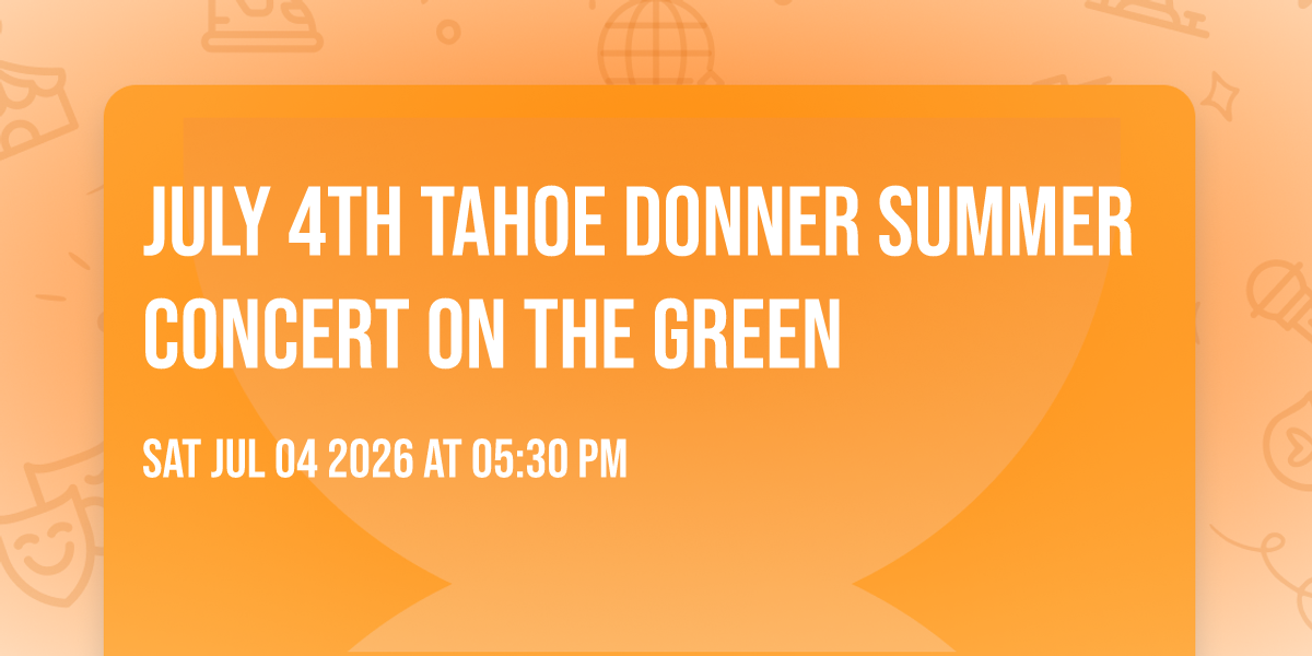 JULY 4th TAHOE DONNER SUMMER CONCERT ON THE GREEN