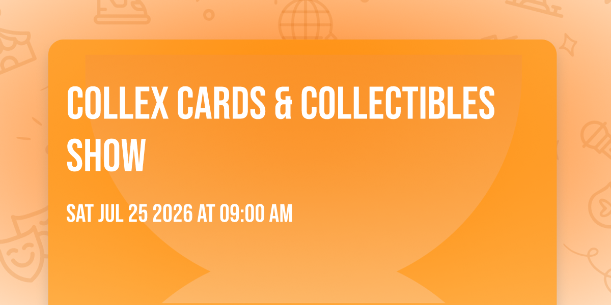 ColleX Cards & Collectibles Show