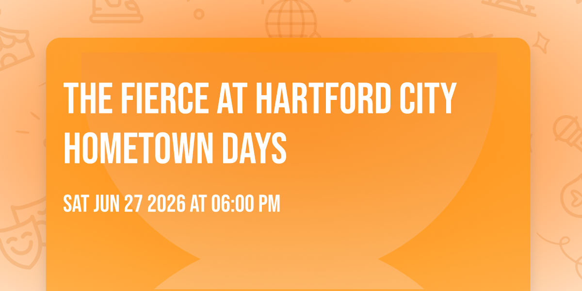 The Fierce at Hartford City Hometown Days
