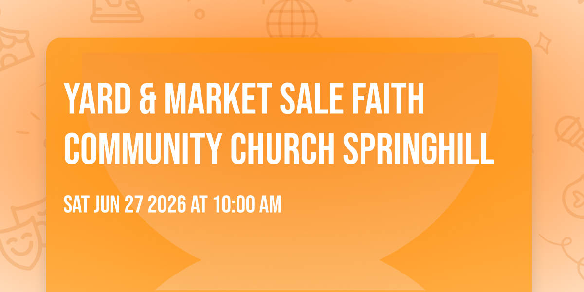 Yard & Market Sale Faith Community Church SpringHill