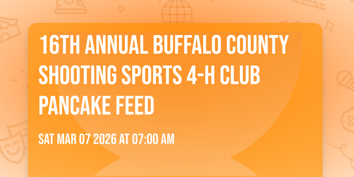 16th Annual Buffalo County Shooting Sports 4-H Club Pancake Feed
