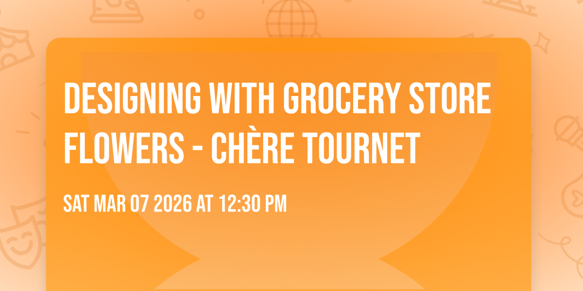 Designing with Grocery Store Flowers - Chère Tournet