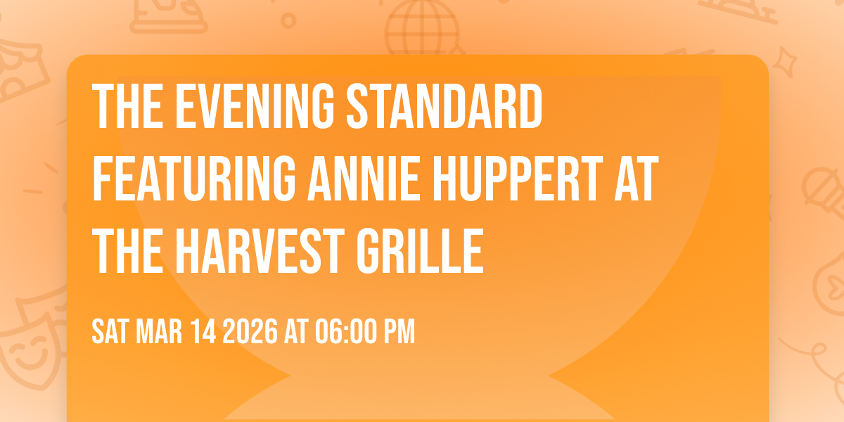 The Evening Standard featuring Annie Huppert at The Harvest Grille