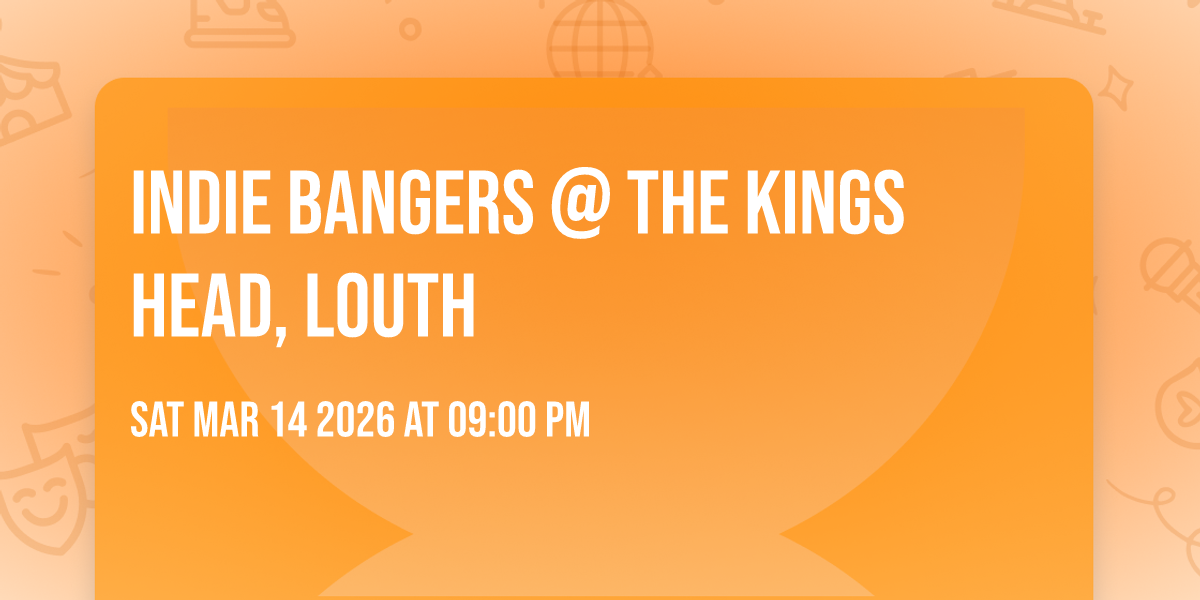 Indie Bangers @ The Kings Head, Louth