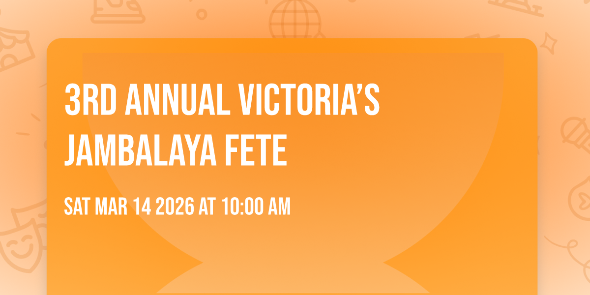 3rd Annual Victoria’s Jambalaya Fete