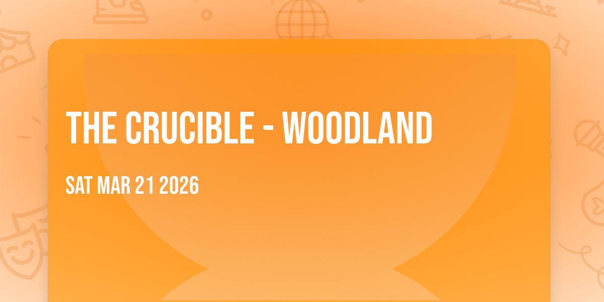 The Crucible - Woodland