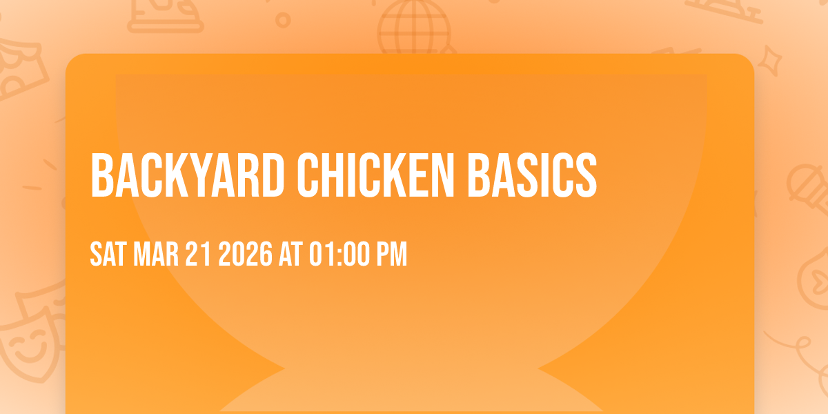 Backyard Chicken Basics